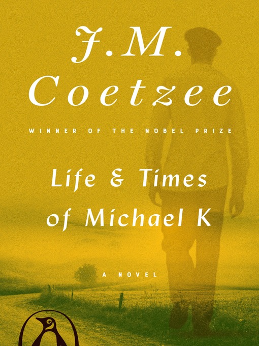 Title details for Life and Times of Michael K by J. M. Coetzee - Available